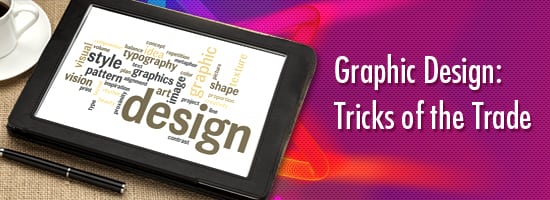 Graphic Design Tricks of the Trade - Graphic Design: Tricks of the Trade