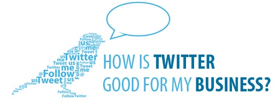 How Is Twitter Good For My Business1 - How Is Twitter Good For My Business?