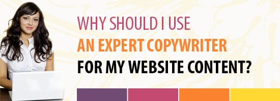Why Should I Use an Expert Copywriter for My Website Content - Why Should I Use an Expert Copywriter for My Website Content?